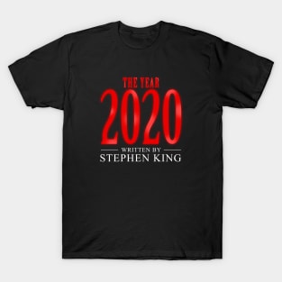 The Year 2020. Written by Stephen King T-Shirt